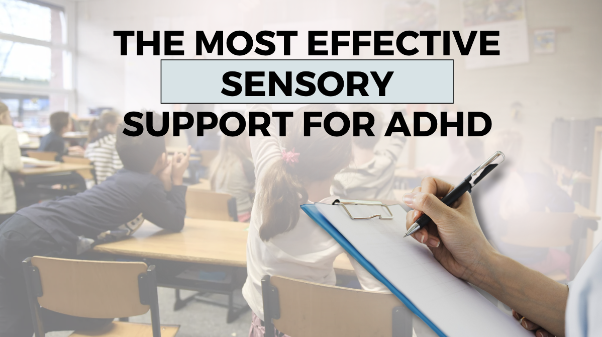 The Most Effective Sensory Support for Learners with ADHD